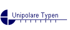 Unipolare Typen